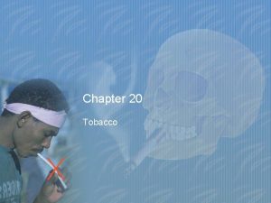 Chapter 20 lesson 1 the health risks of tobacco use