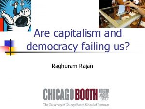Are capitalism and democracy failing us Raghuram Rajan