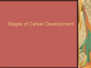 Stages of Career Development Five Stages SelfAssessment Research
