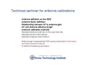 Technical seminar for antenna calibrations Antenna definition on