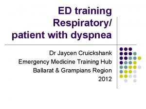 ED training Respiratory patient with dyspnea Dr Jaycen
