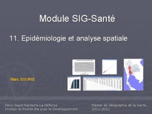 Module SIGSant 11 Epidmiologie et analyse spatiale Marc