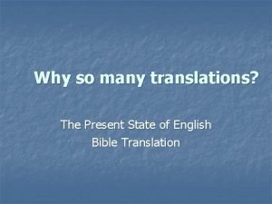 Why so many translations The Present State of