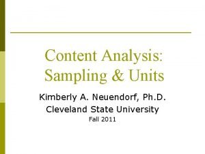 Content Analysis Sampling Units Kimberly A Neuendorf Ph