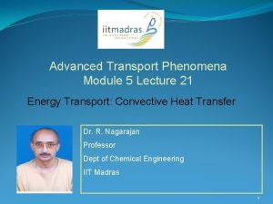 Advanced Transport Phenomena Module 5 Lecture 21 Energy