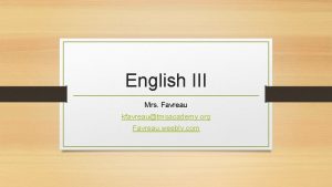 English III Mrs Favreau kfavreautmsacademy org Favreau weebly