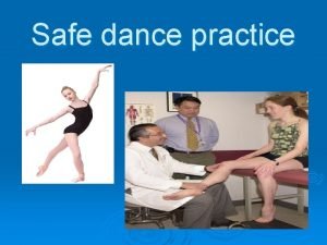 Safe dance practice