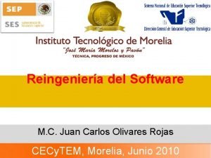 Reingeniera del Software M C Juan Carlos Olivares