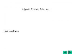 Algeria Tunisia Morocco Link to syllabus Link to
