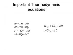 Important Thermodynamic equations Conditions for equilibrium between Phases