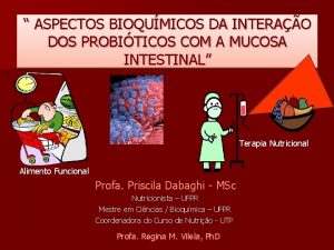 ASPECTOS BIOQUMICOS DA INTERAO DOS PROBITICOS COM A