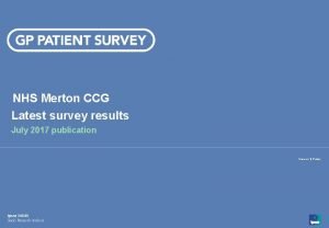 NHS Merton CCG Latest survey results July 2017