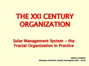 THE XXI CENTURY ORGANIZATION Solar Management System the