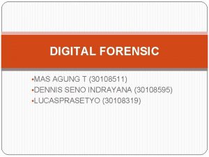 DIGITAL FORENSIC MAS AGUNG T 30108511 DENNIS SENO