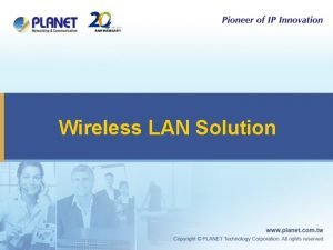 Wireless LAN Solution Wireless LAN Application Out do