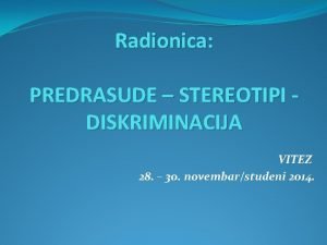 Radionica PREDRASUDE STEREOTIPI DISKRIMINACIJA VITEZ 28 30 novembarstudeni