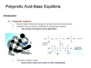 Polyprotic AcidBase Equilibria Introduction 1 Polyprotic systems Acid