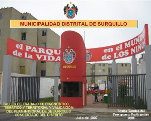 MUNICIPALIDAD DISTRITAL DE SURQUILLO TALLER DE TRABAJO DE