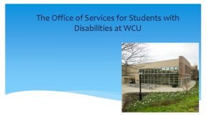 The Office of Services for Students with Disabilities