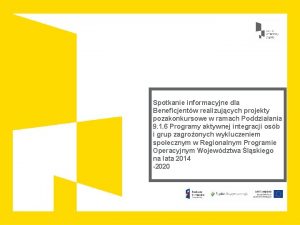 Spotkanie informacyjne dla Beneficjentw realizujcych projekty pozakonkursowe w