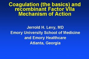 Coagulation the basics and recombinant Factor VIIa Mechanism