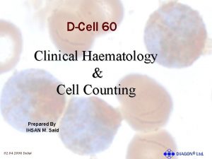 DCell 60 Clinical Haematology Cell Counting Prepared By