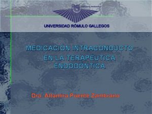 UNIVERSIDAD RMULO GALLEGOS MEDICACIN INTRACONDUCTO EN LA TERAPUTICA