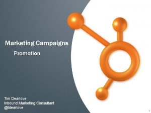 Marketing Campaigns Promotion Tim Dearlove Inbound Marketing Consultant