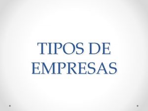 TIPOS DE EMPRESAS O presente captulo abordar os