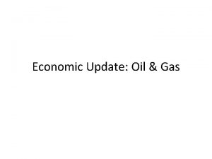 Economic Update Oil Gas 01 5 2 21