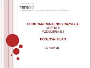 PROGRAM RURALNOG RAZVOJA MJERA 6 PODMJERA 6 3