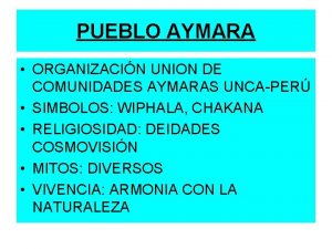 PUEBLO AYMARA ORGANIZACIN UNION DE COMUNIDADES AYMARAS UNCAPER