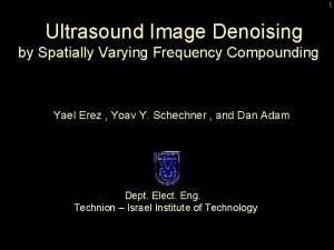 1 Ultrasound Image Denoising by Spatially Varying Frequency