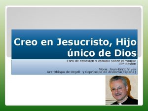 Creo en Jesucristo Hijo nico de Dios Foro