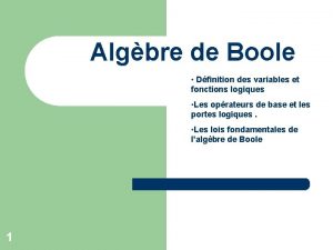 Algbre de Boole Dfinition des variables et fonctions