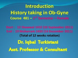 Introduction History taking in ObGyne Course 481 1