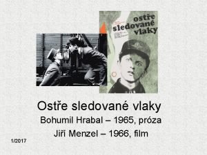 Oste sledovan vlaky 12017 Bohumil Hrabal 1965 prza