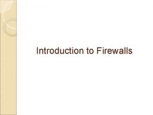 Introduction to firewalls