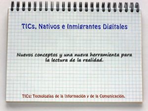 TICs Nativos e Inmigrantes Digitales Mark Prensky Quines
