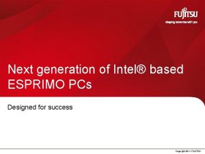 Next generation of Intel based ESPRIMO PCs Designed