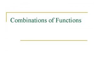 Combinations of functions