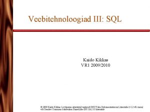 Veebitehnoloogiad III SQL Kaido Kikkas VR 1 20092010