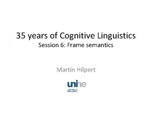 35 years of Cognitive Linguistics Session 6 Frame