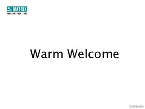 Warm Welcome Matrix SPARSH VP HighDefinition Vo IP