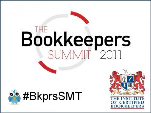 Bkprs SMT Bookkeepers Summit 2011 Corporate Governance An