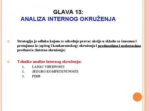GLAVA 13 ANALIZA INTERNOG OKRUENJA Strategija je odluka