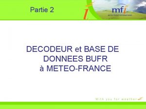 Partie 2 DECODEUR et BASE DE DONNEES BUFR