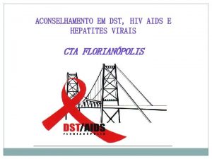 ACONSELHAMENTO EM DST HIV AIDS E HEPATITES VIRAIS