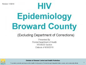 HIV Epidemiology Broward County Revision 110518 Excluding Department