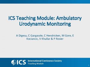 ICS Teaching Module Ambulatory Urodynamic Monitoring A Digesu